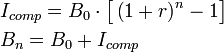 \begin{align}&I_{comp}=B_0\cdot\big[\left(1+r\right)^n-1\big]\\&B_n=B_0+I_{comp}\end{align}