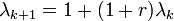 \lambda_{k+1}=1+(1+r)\lambda_k\;